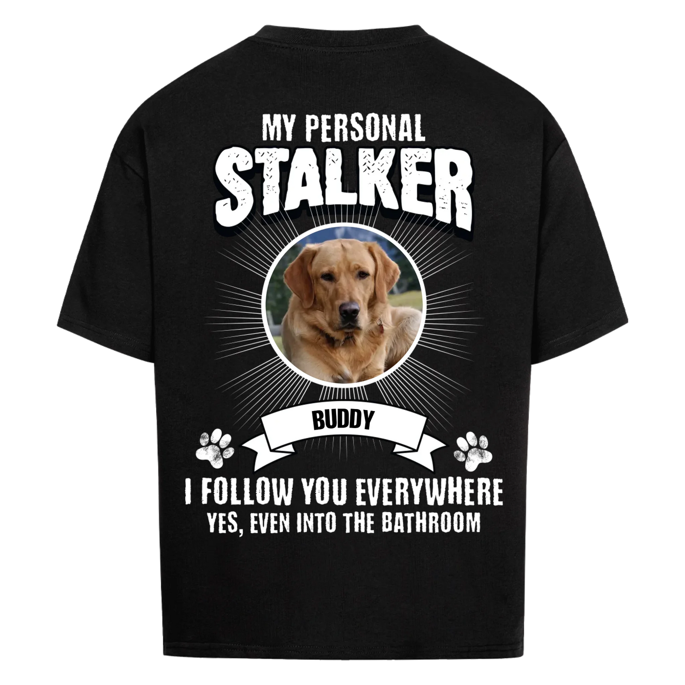 My Personal Stalker – Personalized Oversized Shirt with Custom Backprint