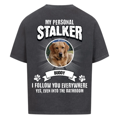 My Personal Stalker – Personalized Oversized Shirt with Custom Backprint