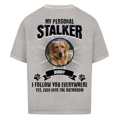My Personal Stalker – Personalized Oversized Shirt with Custom Backprint