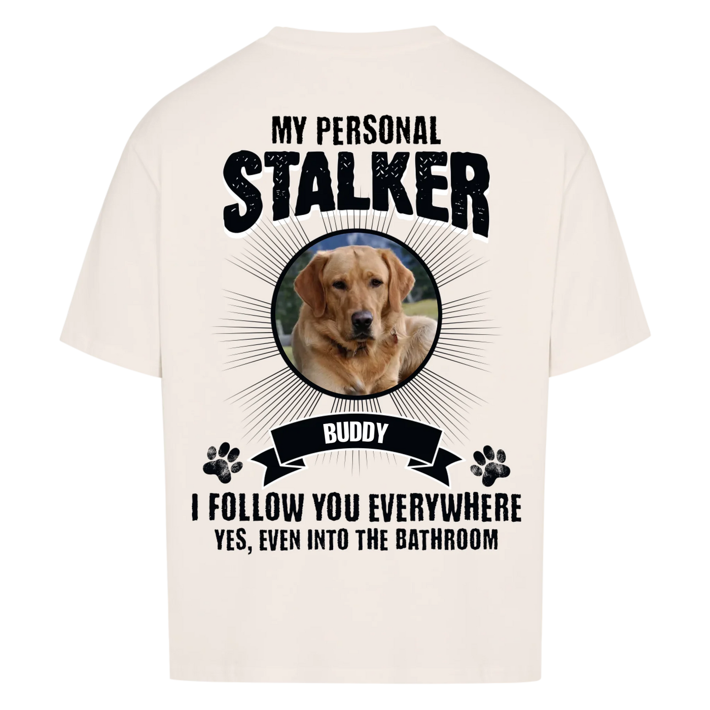 My Personal Stalker – Personalized Oversized Shirt with Custom Backprint