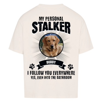 My Personal Stalker – Personalized Oversized Shirt with Custom Backprint