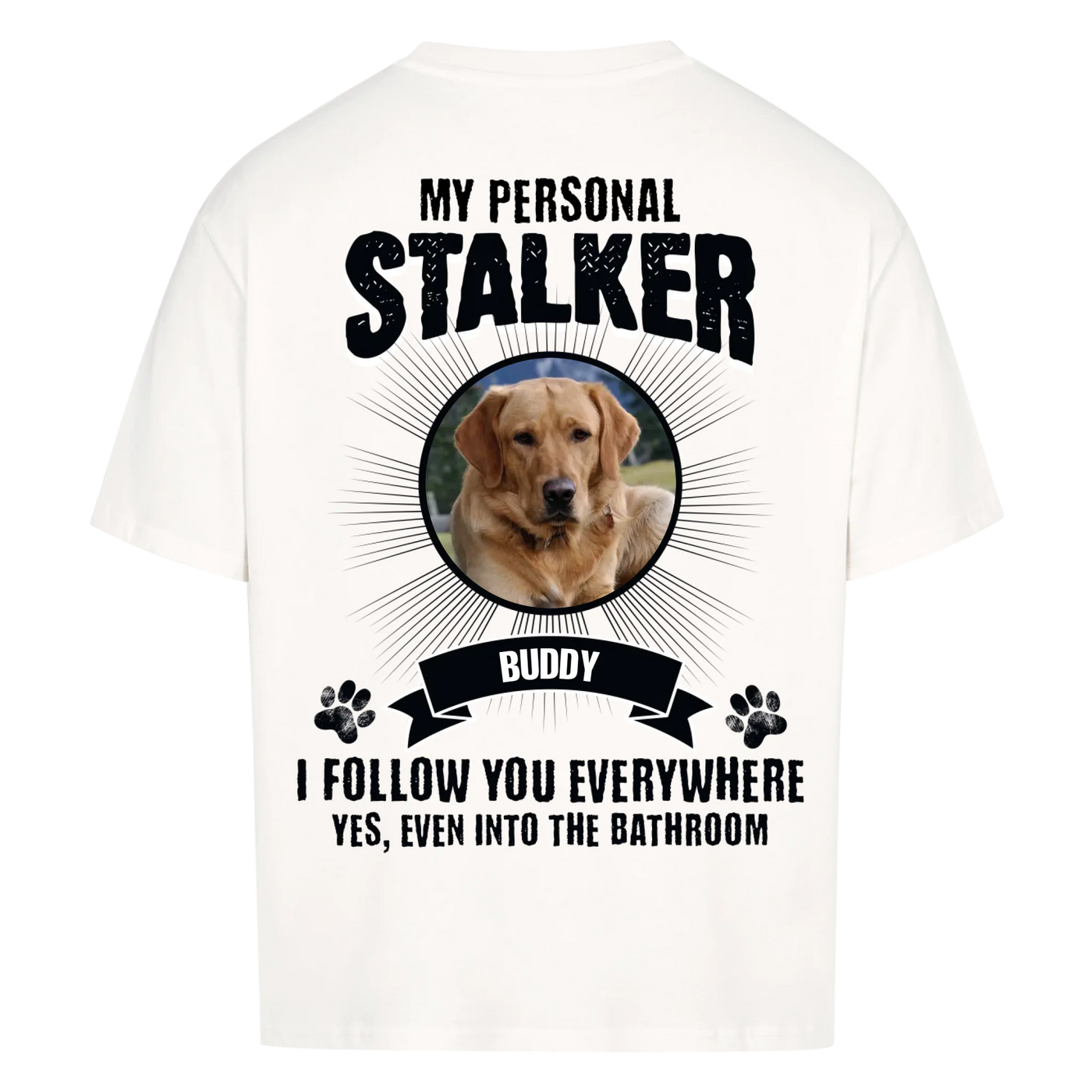 My Personal Stalker – Personalized Oversized Shirt with Custom Backprint